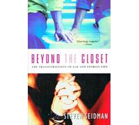 Beyond the Closet: The Transformation of Gay and Lesbian Life