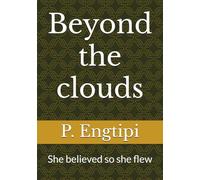 Beyond the clouds: She believed so she flew