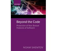 Beyond the Code – Protection of Non-Textual Features of Software – Oxford University Press