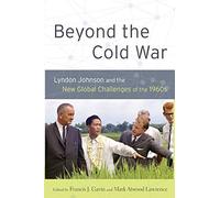 Beyond the Cold War: Lyndon Johnson And The New. Gavin, Lawrence<|