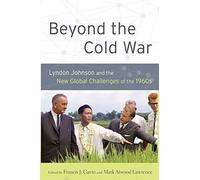 Beyond the Cold War: Lyndon Johnson And The New. Gavin, Lawrence<|