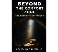 Beyond the Comfort Zone: The Bigger Picture Theory
