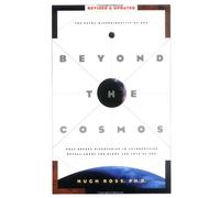 Beyond the Cosmos: The Extra-Dimensionality of God : What Recent Discoveries in Astrophysics Reveal about the Glory and Love of God