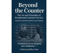 Beyond the Counter: The Art and Principles of Exceptional Customer Service