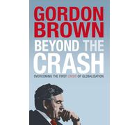 Beyond the Crash: Overcoming the First Crisis of Globalisation