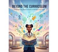 Beyond The Curriculum: Empowering Black Youth In Modern Schools