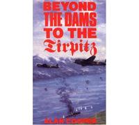 Beyond the Dams to the "Tirpitz"