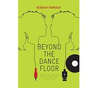 Beyond the Dance Floor: Female DJs, Technology and Electronic Dance Music Culture