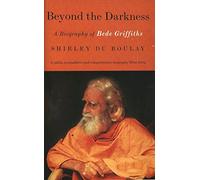 Beyond the Darkness: A Biography of Bede Griffiths