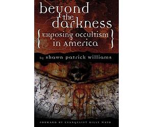 Beyond the Darkness: Exposing the Occult in America