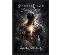Beyond the Degree: Becoming Real