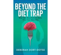 BEYOND THE DIET TRAP: WHY YOUR MIND MATTERS MORE THAN YOUR MEAL PLAN