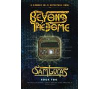 Beyond the Dome: A Comedy Sci-fi Adventure Series: 2