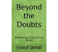 Beyond the Doubts: Addressing Criticisms on Quran