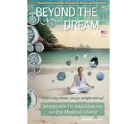 BEYOND THE DREAM: Windows to Awakening on the Magical Island