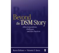 Beyond the DSM Story : Ethical Quandaries, Challenges, and Best Practices