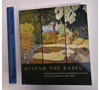 Beyond the Easel Decorative Painting by Bonnard, Vuillard, Denis and Roussel, 1890-1930