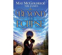 Beyond the Eclipse: He's spent his whole life running. She's the one thing he can't outrun...: 2 (Elkhorn, Colorado - Caleb Marlowe Novels 9798950022166)