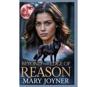 Beyond the Edge of Reason: A Paranormal Shifter Romance of Rejected Mate