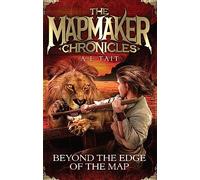 Beyond the Edge of the Map: The Mapmaker Chronicles Book 4 - the bestselling adventure series for fans of Emily Rodda and Rick Riordan