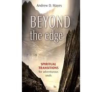 Beyond the Edge: Spiritual Transitions for Adventurous Souls