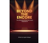Beyond the Encore: The Lifecycle of the Live-Event Experience
