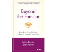 Beyond the Familiar: Long-Term Growth through Customer Focus and Innovation