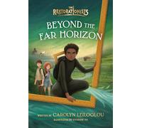 Beyond the Far Horizon: 3 (The Restorationists): The Restorationists, Book 3