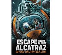 Beyond the Farthest Star (Escape from Planet Alcatraz)