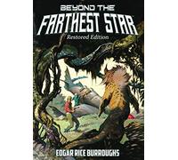 Beyond the Farthest Star: Restored Edition (Complete and Unabridged)
