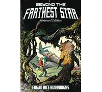 Beyond the Farthest Star: Restored Edition (Complete and Unabridged)