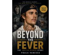 BEYOND THE FEVER: The Justin Bieber Story