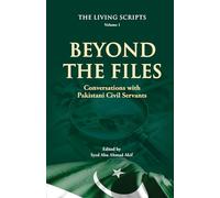 Beyond the Files: Conversations with Pakistani Civil Servants