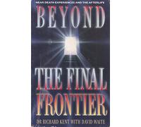Beyond the Final Frontier: Near Death Experiences and the Afterlife
