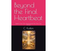 Beyond the Final Heartbeat: Death Is the One Appointment No One Can Cancel. (WTF......)