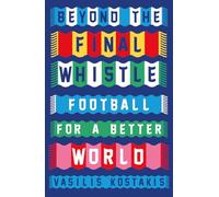 Beyond the Final Whistle: Football for a Better World