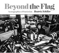 Beyond the Flag : Iconographies of Patriotism