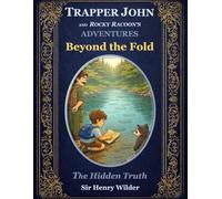 Beyond the Fold: The Hidden Truth: 5 (Trapper John and Rocky Raccoon’s Adventures)