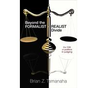 Beyond the Formalist-Realist Divide : The Role of Politics in Judging