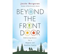 Beyond the Front Door: Embracing Nature for a Happier and Healthier Family