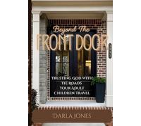 Beyond the Front Door: Trusting God with the Roads Your Adult Children Travel