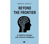 Beyond the Frontier: A reflective dialogue with artificial intelligence