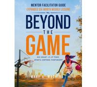 Beyond the Game: Mentor Facilitator Guide