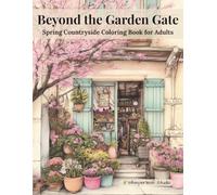 Beyond the Garden Gate: Spring Countryside Coloring Book for Adults (Whisperleaf Countryside Series)