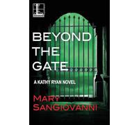 Beyond the Gate: 3 (A Kathy Ryan Novel)