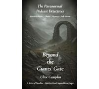 Beyond the Giant’s Gate (Paranormal Podcast Detectives : A Series of Novellas ~ Quick to Read, Impossible to Forget)