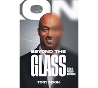 Beyond The Glass: A Life of Purpose and Impact