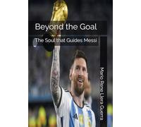 Beyond the Goal: The Soul that Guides Messi