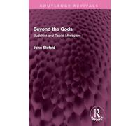 Beyond the Gods: Buddhist and Taoist Mysticism (Routledge Revivals)