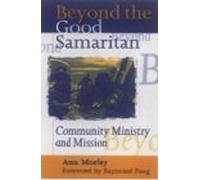Beyond the Good Samaritan: Community Ministry and Mission